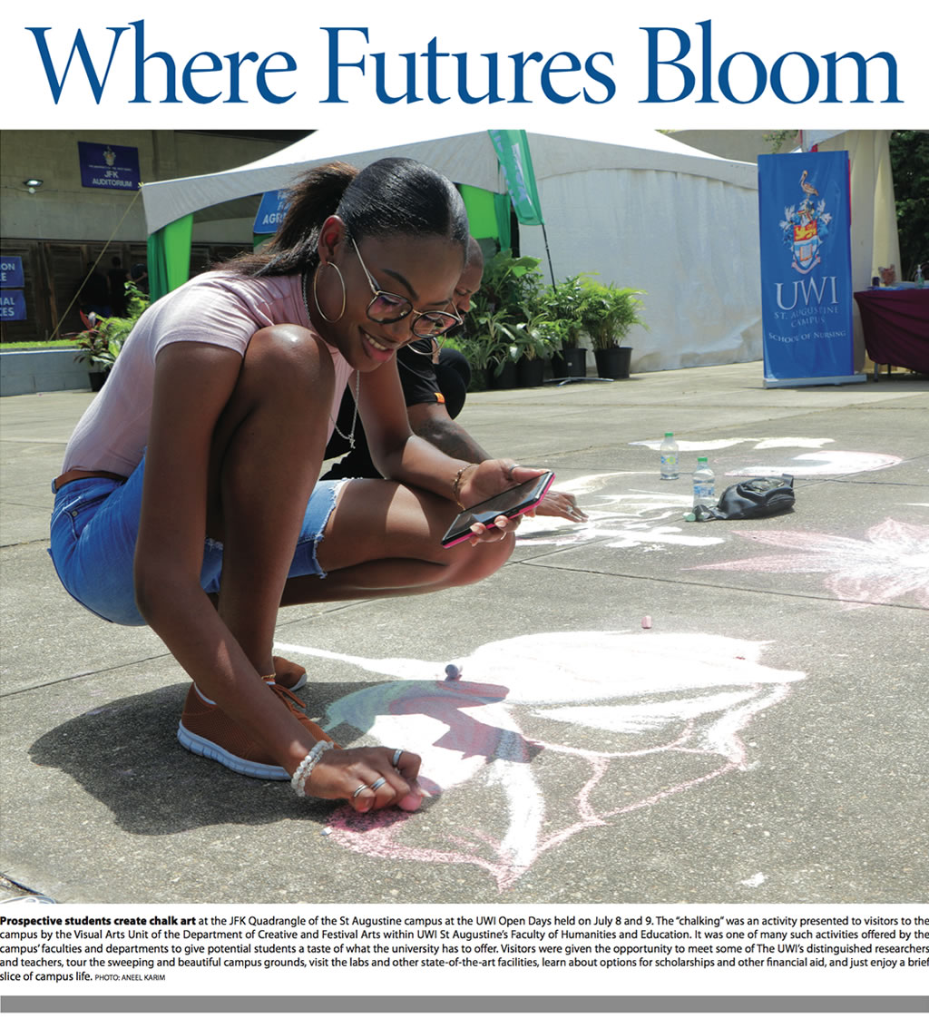 Prospective students create chalk art at the JFK Quadrangle of the St Augustine campus at the UWI Open Days held on July 8 and 9. The “chalking” was an activity presented to visitors to the campus by the Visual Arts Unit of the Department of Creative and Festival Arts within UWI St Augustine’s Faculty of Humanities and Education. It was one of many such activities offered by the campus’ faculties and departments to give potential students a taste of what the university has to offer. Visitors were given the opportunity to meet some of The UWI’s distinguished researchers and teachers, tour the sweeping and beautiful campus grounds, visit the labs and other state-of-the-art facilities, learn about options for scholarships and other financial aid, and just enjoy a brief slice of campus life. 