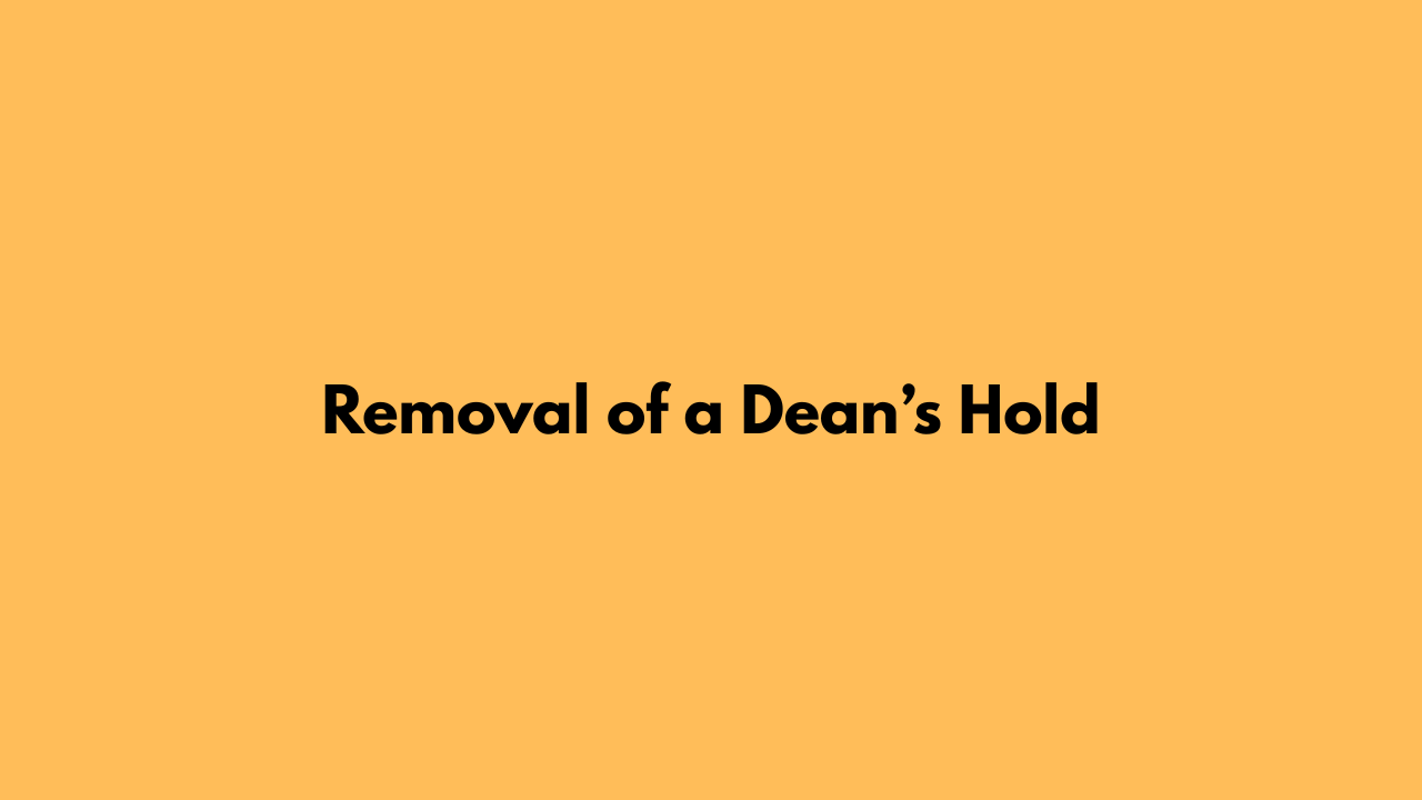 Removal of a Dean’s Hold