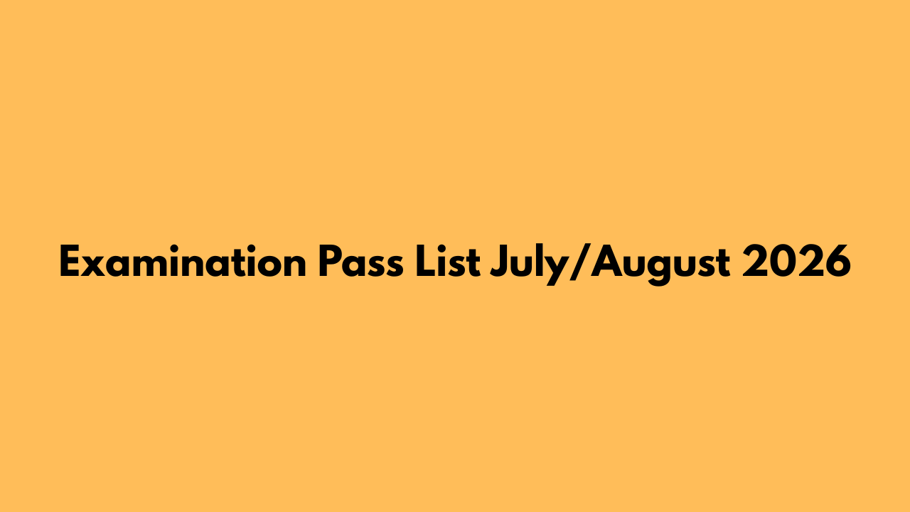 Examination Pass List July/August 2026