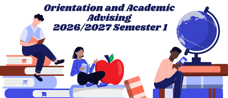 Orientation and Academic Advising 2026/2027 Semester 1
