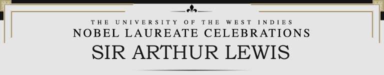 The University of the West Indies - Nobel Laureate Celebrations - Sir Arthur Lewis