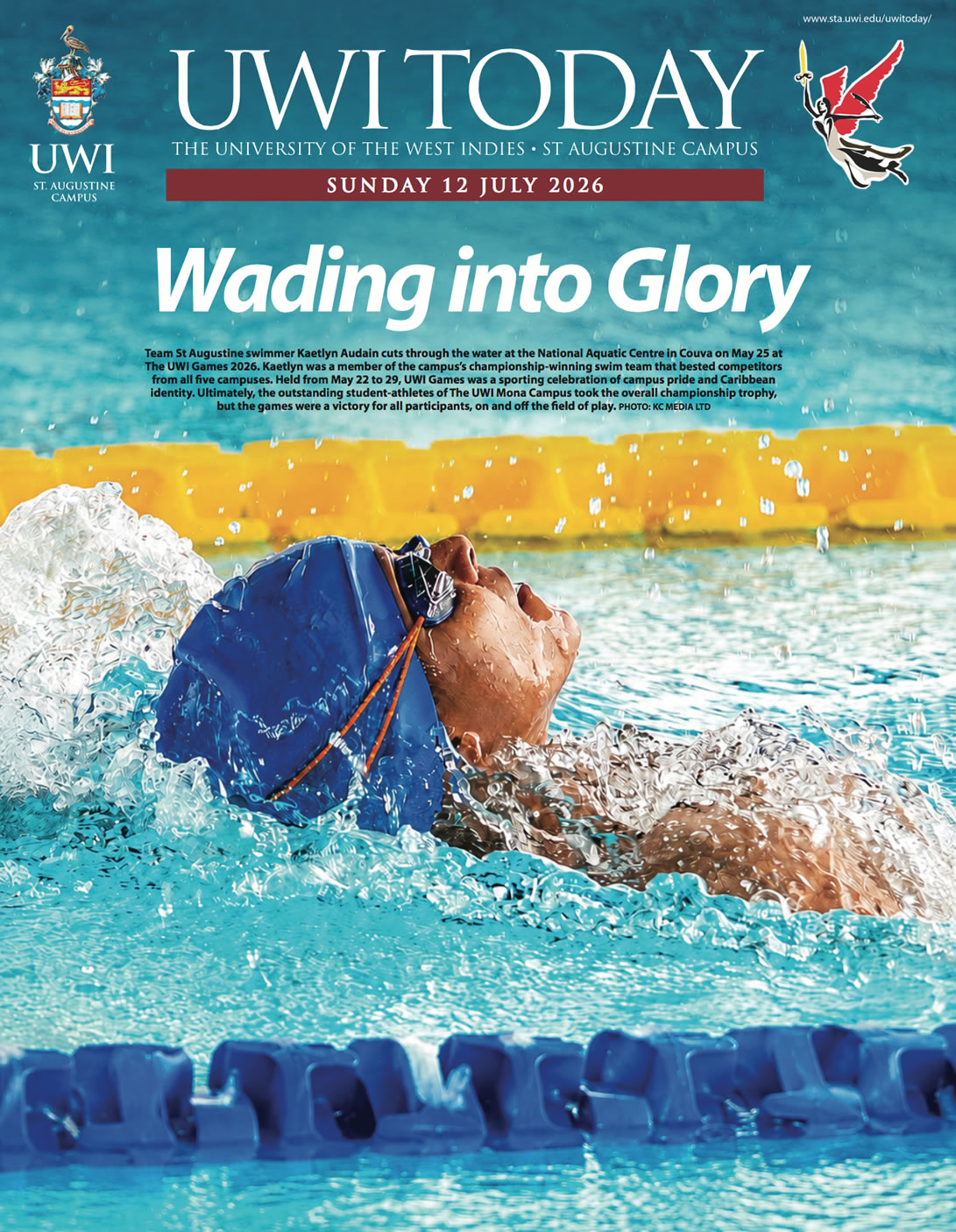 eam St Augustine swimmer Kaetlyn Audain cuts through the water at the National Aquatic Centre in Couva on May 25 at The UWI Games 2026. Kaetlyn was a member of the campus’s championship-winning swim team that bested competitors from all five campuses. Held from May 22 to 29, UWI Games was a sporting celebration of campus pride and Caribbean identity. Ultimately, the outstanding student-athletes of The UWI Mona Campus took the overall championship trophy, but the games were a victory for all participants, on and off the field of play. PHOTO: KC MEDIA LTD