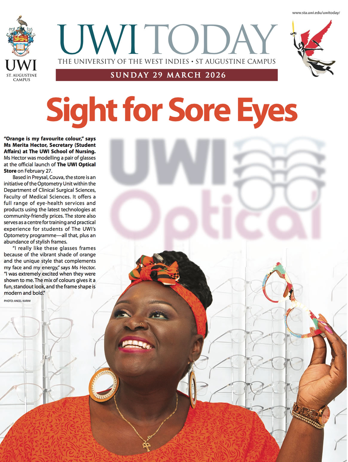 “Orange is my favourite colour,” says Ms Merita Hector, Secretary (Student Affairs) at The UWI School of Nursing. Ms Hector was modelling a pair of glasses at the official launch of The UWI Optical Store on February 27. Based in Preysal, Couva, the store is an initiative of the Optometry Unit within the Department of Clinical Surgical Sciences, Faculty of Medical Sciences. It offers a full range of eye-health services and products using the latest technologies at community-friendly prices. The store also serves as a centre for training and practical experience for students of The UWI’s Optometry programme—all that, plus an abundance of stylish frames.
“I really like these glasses frames because of the vibrant shade of orange and the unique style that complements my face and my energy,” says Ms Hector. “I was extremely excited when they were shown to me. The mix of colours gives it a fun, standout look, and the frame shape is modern and bold.”